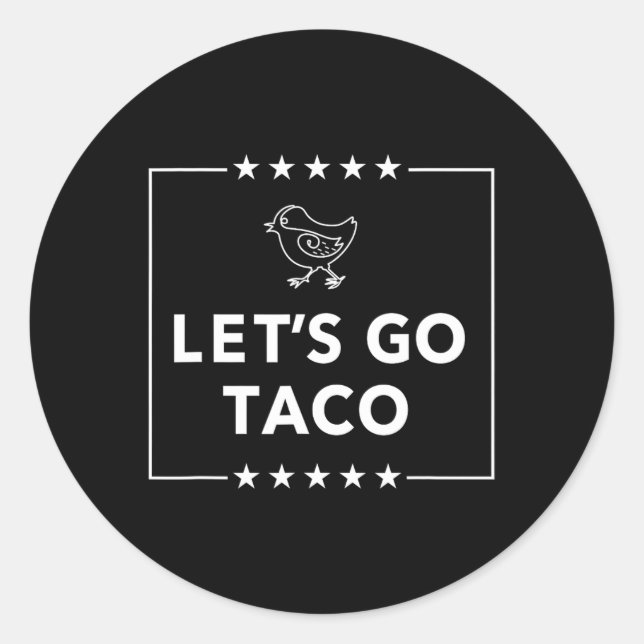 Let's Go Taco - Bold Statement Always Chickens Out Classic Round Sticker (Front)