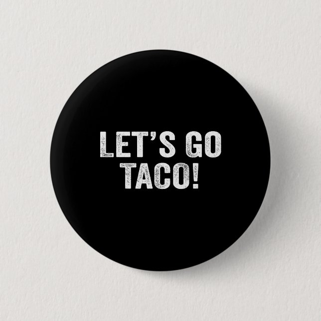 Let's Go Taco &#   Button (Front)
