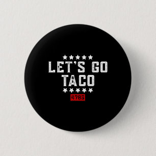 Let's Go Taco &#; Button