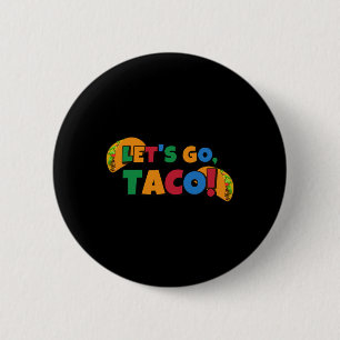 Let's Go Taco' Chicken Trump Tariff 1  Button