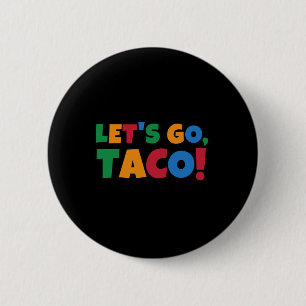 Let's Go Taco' Chicken Trump Tariff  Button