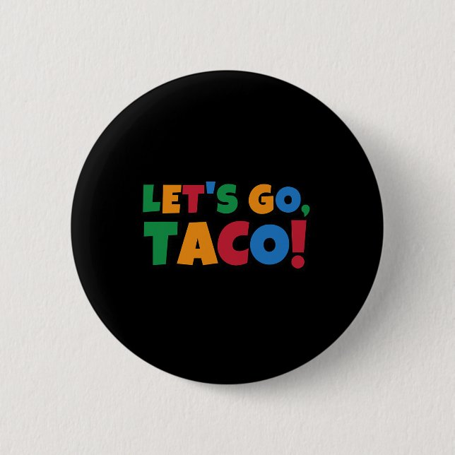 Let's Go Taco' Chicken Trump Tariff  Button (Front)