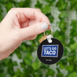 Let's Go Taco Funny Design Bold Retro Political Keychain