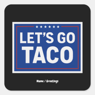 Let's Go Taco Funny Design Bold Retro Political Square Sticker