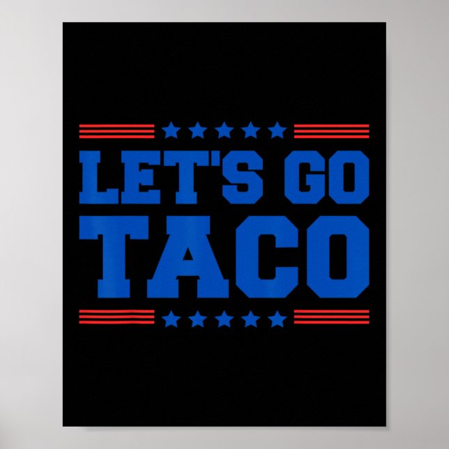 Let's Go Taco - Funny Patriotic Taco Trade Tariff  Poster (Front)