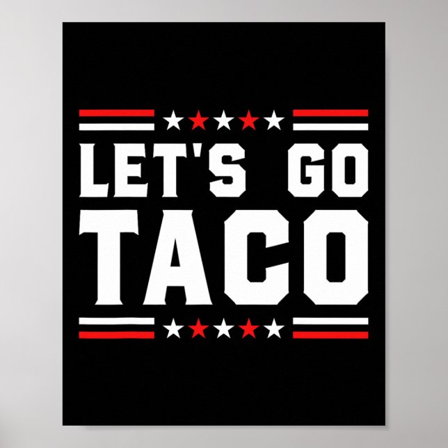 Let's Go Taco - Funny Patriotic Taco Trade Tariff  Poster (Front)