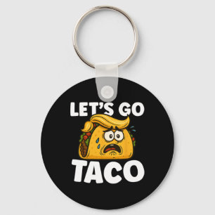 Let's Go Taco Funny Taco Tuesday Taco Lover Foodie Keychain