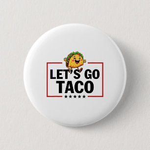 Let's Go Taco Funny Trump Always Chickens Out _11 Button
