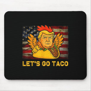 Let's Go Taco Funny Trump Always Chickens Out 11 Mouse Pad