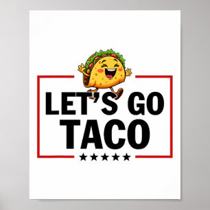 Let's Go Taco Funny Trump Always Chickens Out _11 Poster