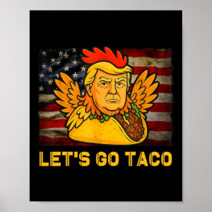 Let's Go Taco Funny Trump Always Chickens Out 11 Poster
