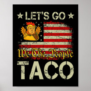 Let's Go Taco Funny Trump Always Chickens Out 11 Poster