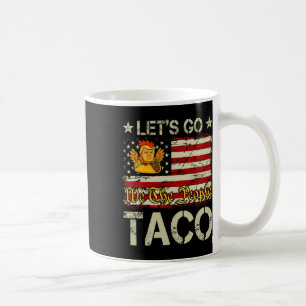 Let's Go Taco Funny Trump Always Chickens Out _12  Coffee Mug
