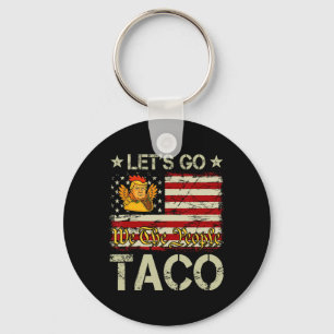 Let's Go Taco Funny Trump Always Chickens Out _12 Keychain