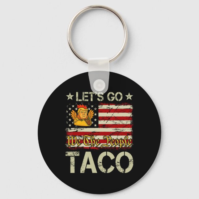 Let's Go Taco Funny Trump Always Chickens Out _12  Keychain (Front)