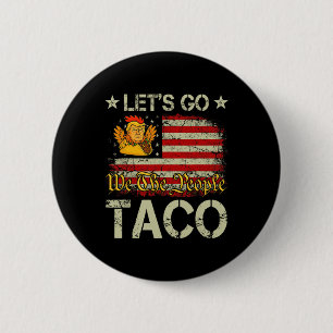 Let's Go Taco Funny Trump Always Chickens Out 15 Button