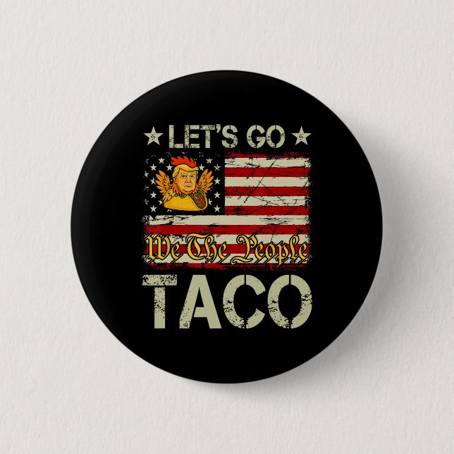 Let's Go Taco Funny Trump Always Chickens Out 15  Button (Front)