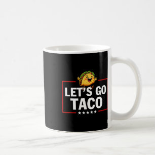 Let's Go Taco Funny Trump Always Chickens Out 15 Coffee Mug