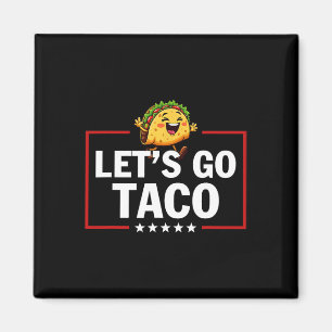Let's Go Taco Funny Trump Always Chickens Out 15 Magnet