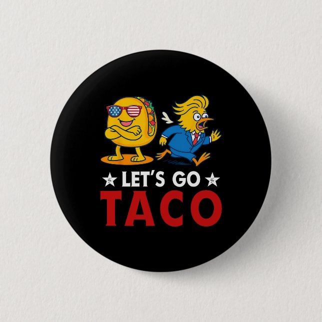 Let's Go Taco Funny Trump Always Chickens Out 17  Button (Front)