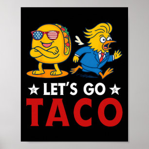 Let's Go Taco Funny Trump Always Chickens Out 17 Poster