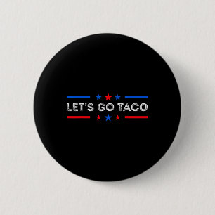 Let's Go Taco Funny Trump Always Chickens Out 2025 Button