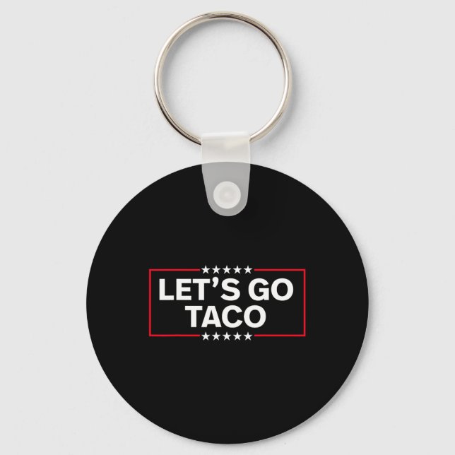 Let's Go Taco Funny Trump Always Chickens Out 2025 Keychain (Front)