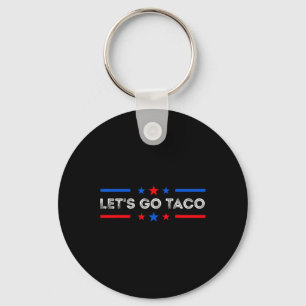 Let's Go Taco Funny Trump Always Chickens Out 2025 Keychain