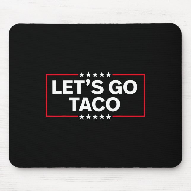 Let's Go Taco Funny Trump Always Chickens Out 2025 Mouse Pad (Front)