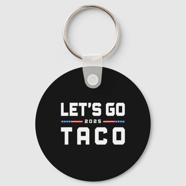 Let's Go Taco Funny Trump Always Chickens Out 20  Keychain (Front)