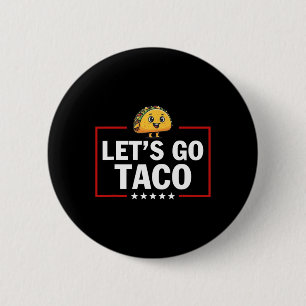 Let's Go Taco Funny Trump Always Chickens Out _22 Button