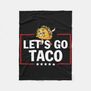 Let's Go Taco Funny Trump Always Chickens Out 23 Fleece Blanket