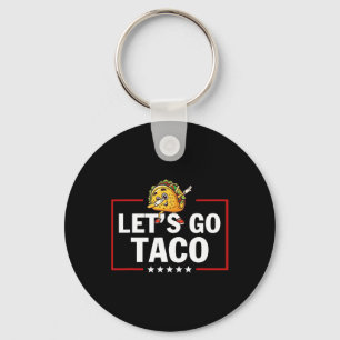 Let's Go Taco Funny Trump Always Chickens Out 23 Keychain
