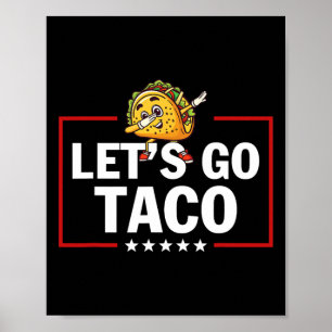 Let's Go Taco Funny Trump Always Chickens Out 23 Poster