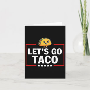 Let's Go Taco Funny Trump Always Chickens Out 24  Card