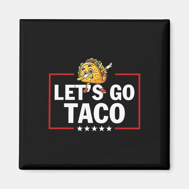 Let's Go Taco Funny Trump Always Chickens Out _27  Magnet (Front)