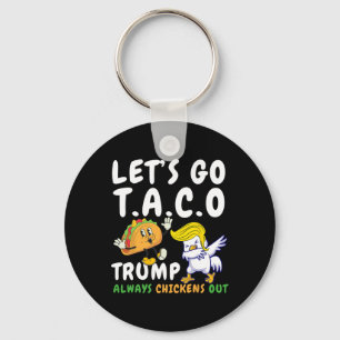 Let's Go Taco Funny Trump Always Chickens Out 28 Keychain