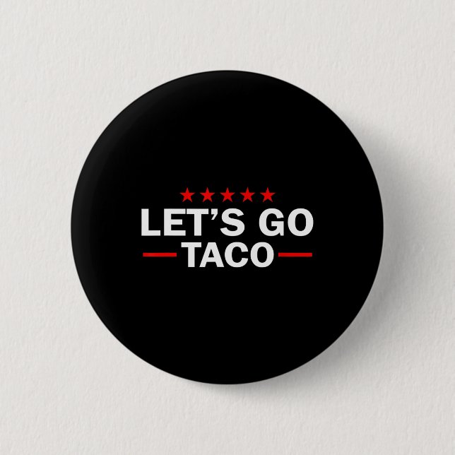 Let's Go Taco Funny Trump Always Chickens Out 35  Button (Front)