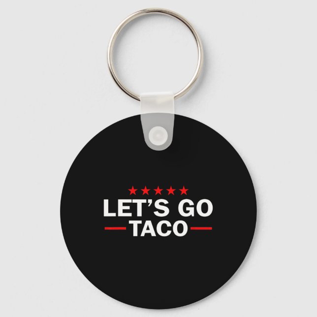 Let's Go Taco Funny Trump Always Chickens Out 35  Keychain (Front)