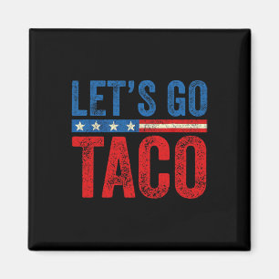 Let's Go Taco Funny Trump Always Chickens Out 3 Magnet
