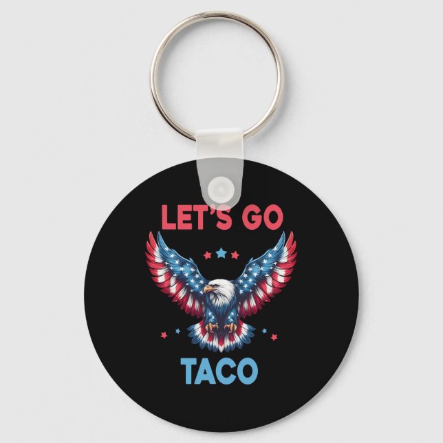 Let's Go Taco Funny Trump Always Chickens Out 4th  Keychain (Front)