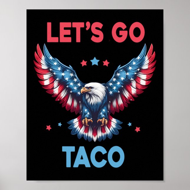 Let's Go Taco Funny Trump Always Chickens Out 4th  Poster (Front)