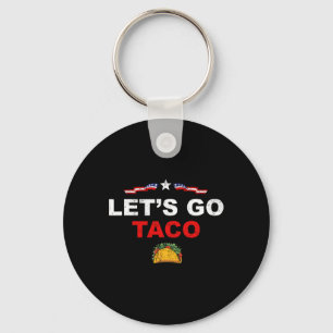 Let's Go Taco Funny Trump Always Chickens Out 50  Keychain