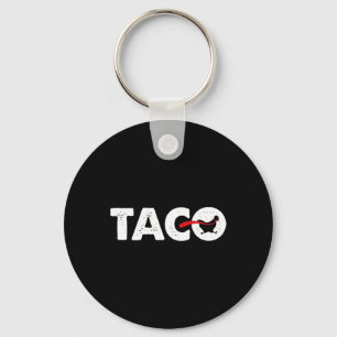 Let's Go Taco Funny Trump Always Chickens Out 65  Keychain
