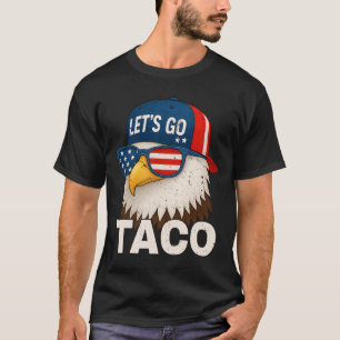 Let's Go Taco Funny Trump Always Chickens Out 69  T-Shirt