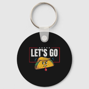 Let's Go Taco Funny Trump Always Chickens Out 6 Keychain