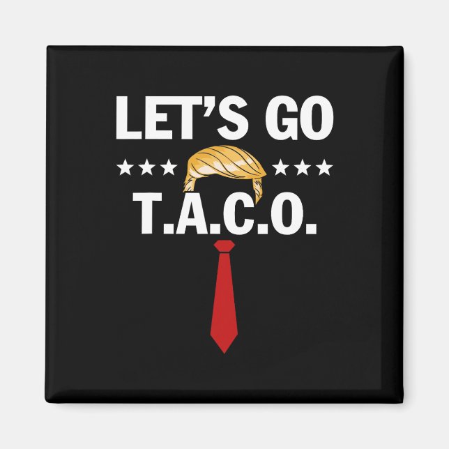 Let's Go Taco Funny Trump Always Chickens Out 7  Magnet (Front)