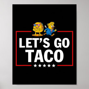 Let's Go Taco Funny Trump Always Chickens Out 7 Poster