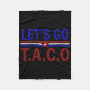 Let's Go Taco Funny Trump Always Chickens Out 8 Fleece Blanket