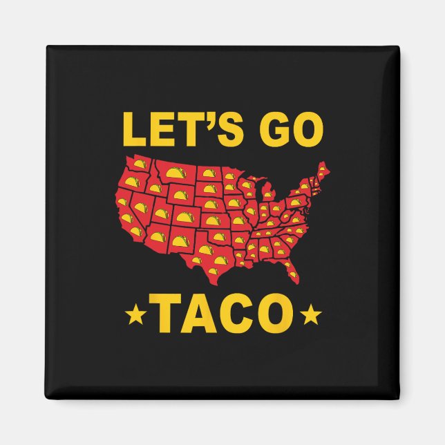 Let's Go Taco Funny Trump Always Chickens Out &#  Magnet (Front)